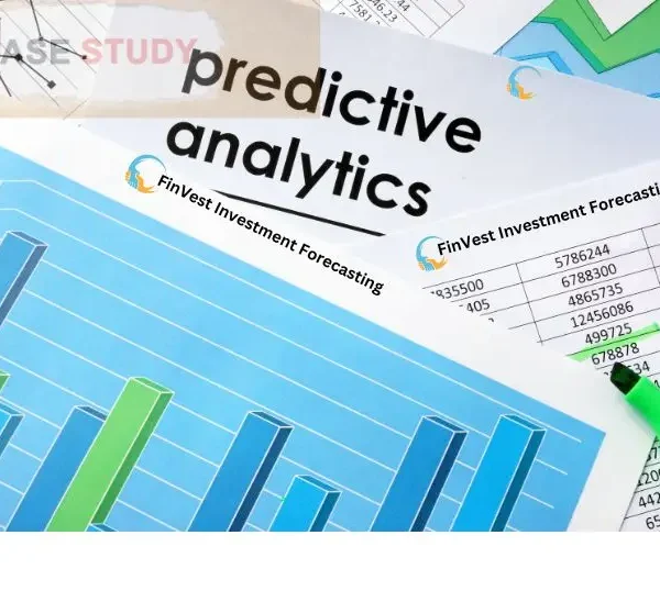Predictive Analytics Case Study FinVest Investment Forecasting Predictive Analytics Case Study FinVest Investment Forecasting